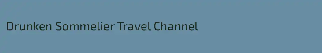 Drunken Sommelier Travel Channel